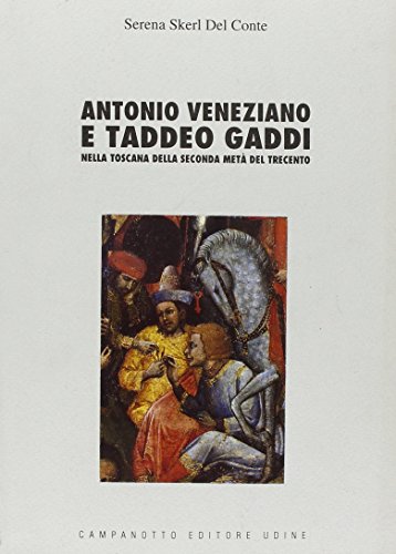 9788845610325: Antonio Veneziano e Taddeo Gaddi nella Toscana della seconda met del Trecento (Zeta universit. Saggi)