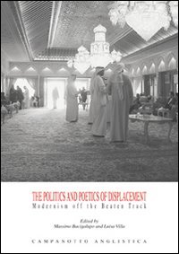9788845612565: The politics and poetics of displacement modernism off the beaten track