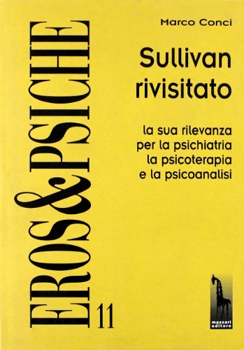 Stock image for Sullivan rivisitato. La sua rilevanza per la psichiatria, la psicoterapia e la psicoanalisi (Eros & Psiche) for sale by medimops