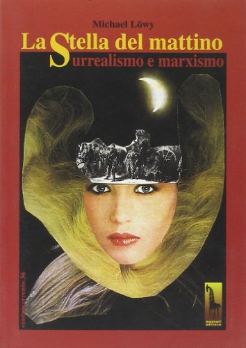 Stock image for La stella del mattino. Surrealismo e marxismo for sale by libreriauniversitaria.it