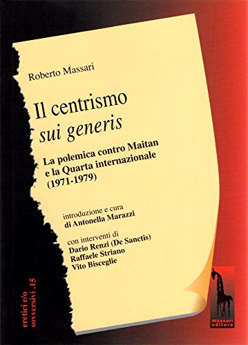Beispielbild fr Il centrismo sui generis. La polemica con Maitan e la Quarta Internazionale (1971-1979) zum Verkauf von medimops