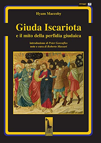 9788845703461: Giuda Iscariota e il mito della perfidia giudaica