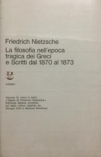 9788845900266: Opere complete. La filosofia nell'Epoca tragica dei greci-Scritti dal 1870 al 1873 (Vol. 3/2)