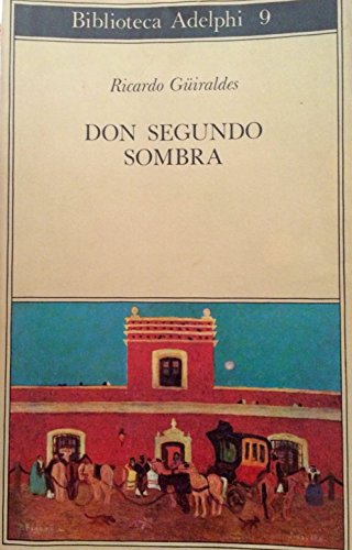 9788845900433: Don Segundo Sombra (Biblioteca Adelphi)