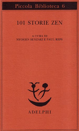 Beispielbild fr 101 storie zen (Piccola biblioteca Adelphi n. 6) XIX ed. zum Verkauf von PAOLA BEVINI