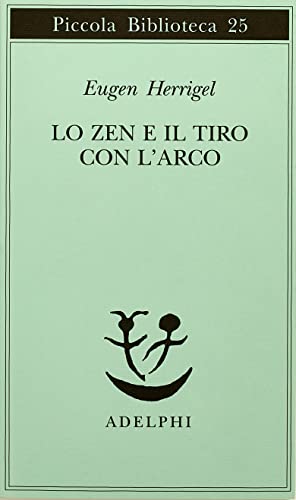 Beispielbild fr Lo zen e il tiro con l'arco zum Verkauf von WorldofBooks