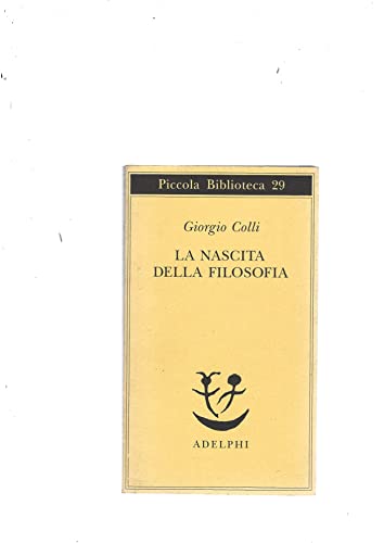 9788845901812: La nascita della filosofia (Piccola biblioteca Adelphi)