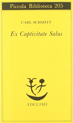 Ex captivitate salus (9788845902352) by Schmitt, Carl
