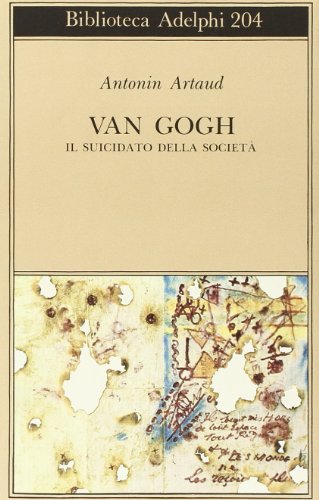 Van Gogh. Il suicidato della societÃ  (9788845903137) by Artaud, Antonin
