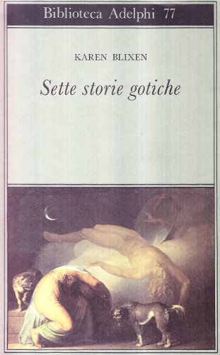 Sette storie gotiche (9788845903427) by Blixen, Karen