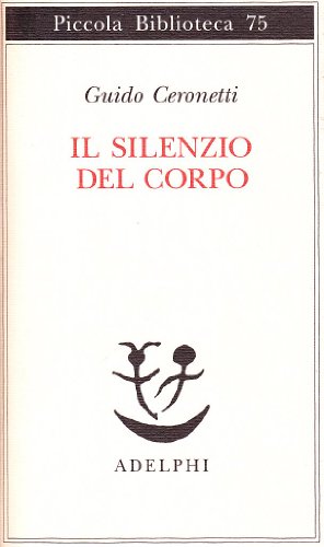 Stock image for Il silenzio del corpo. Materiali per studio di medicina. for sale by FIRENZELIBRI SRL
