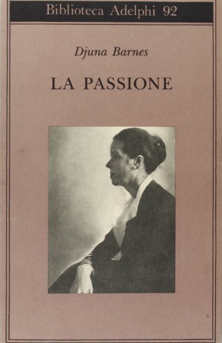 La passione (9788845904011) by Djuna Barnes