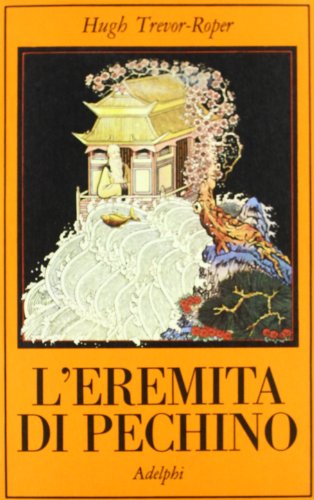 L'eremita di Pechino. La vita nascosta di Svi Edmund Backhouse (9788845904721) by Trevor-Roper, Hugh