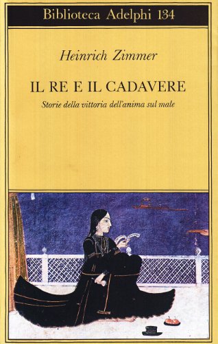 Stock image for Il re e il cadavere. Storia della vittoria dell'anima sul male for sale by libreriauniversitaria.it