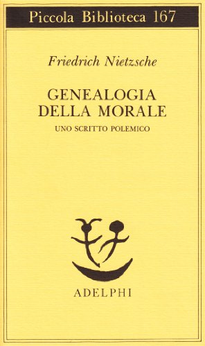 9788845905889: Genealogia della morale. Uno scritto polemico (Piccola biblioteca Adelphi)