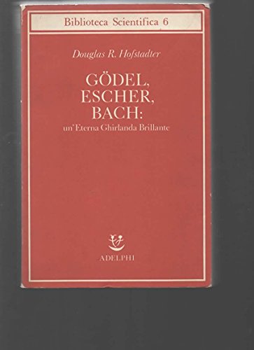 9788845905933: Godel, Escher, Bach: un'eterna ghirlanda brillante (Biblioteca scientifica)