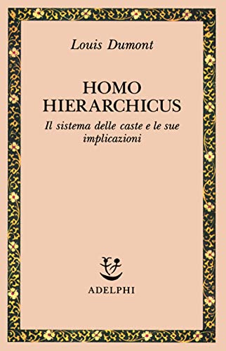 9788845907210: Homo hierarchicus. Il sistema delle caste e le sue implicazioni (Saggi. Nuova serie)