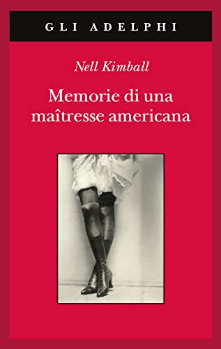 Memorie di una maitresse americana (Italian Edition) (9788845907470) by Nell Kimball