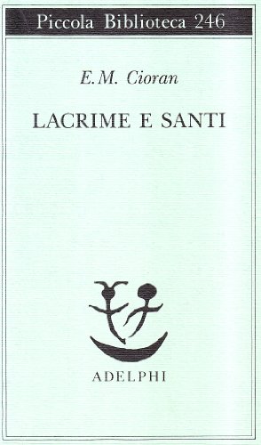 9788845907517: Lacrime e santi (Piccola biblioteca Adelphi)