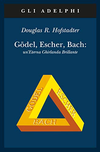 9788845907555: Gdel, Escher, Bach. Un'eterna ghirlanda brillante. Una fuga metaforica su menti e macchine nello spirito di Lewis Carroll (Gli Adelphi)