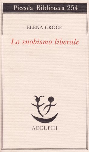 Stock image for Lo snobismo liberale (Piccola biblioteca Adelphi) (Italian Edition) for sale by libreriauniversitaria.it