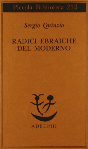 9788845907906: Radici ebraiche del moderno (Piccola biblioteca Adelphi)