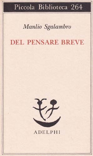 9788845908200: Del pensare breve (Piccola biblioteca Adelphi) (Italian Edition)