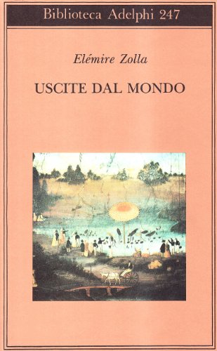 9788845908798: Uscite dal mondo (Biblioteca Adelphi)