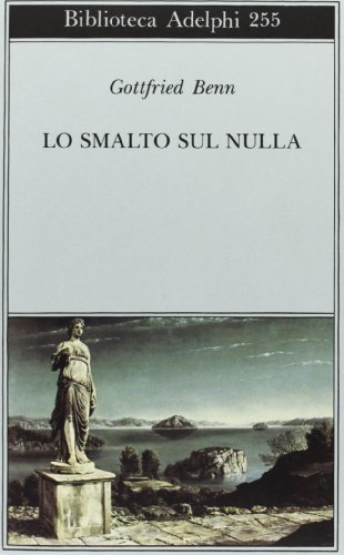 9788845908972: Lo smalto sul nulla (Biblioteca Adelphi)