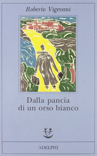 9788845909016: Dalla pancia di un orso bianco: Roberto Vigevani (Fabula) (Italian Edition)