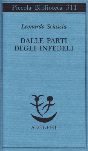 Dalle parti degli infedeli - Leonardo Sciascia