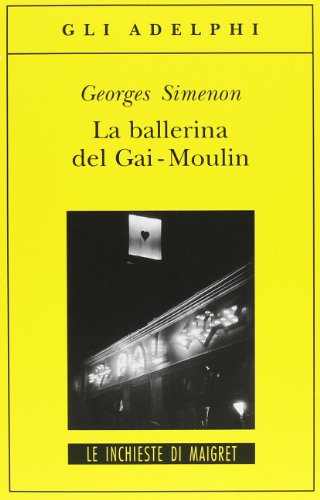 La ballerina del Gai-Moulin (Italian Edition) - Simenon, Georges