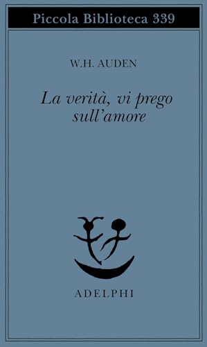 9788845911064: La verit, vi prego, sull'amore (Piccola biblioteca Adelphi)