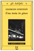 Una testa in gioco (9788845911606) by Simenon, Georges