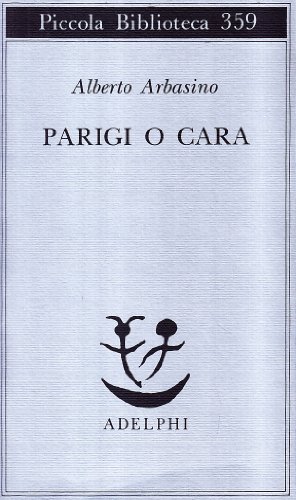 Parigi o cara (9788845911774) by Arbasino, Alberto