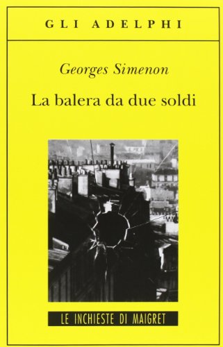 9788845911842: La balera da due soldi (Gli Adelphi. Le inchieste di Maigret)