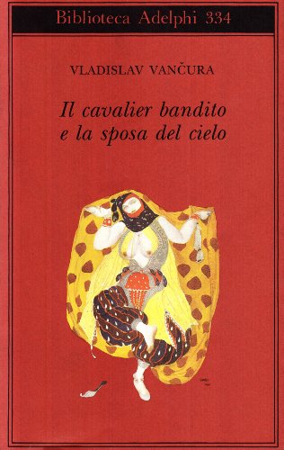 Stock image for Il cavalier bandito e la sposa del cielo for sale by libreriauniversitaria.it