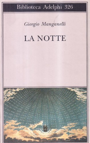 La notte (Biblioteca Adelphi) (Italian Edition) (9788845912368) by Manganelli, Giorgio