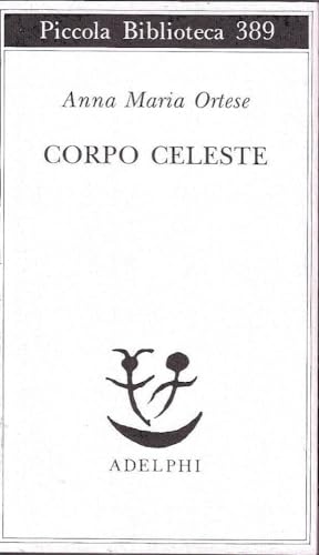 9788845912917: Corpo celeste (Piccola biblioteca Adelphi)