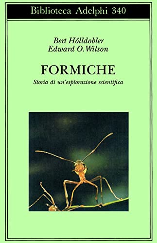 9788845913075: Formiche. Storia di un'esplorazione scientifica (Biblioteca Adelphi)