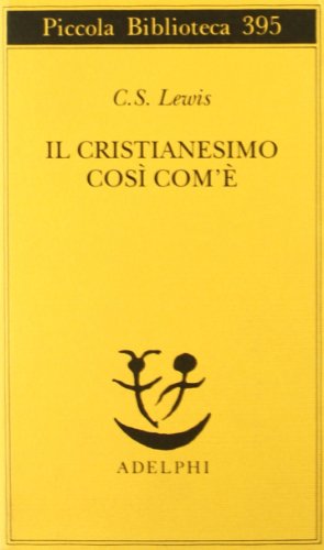 Cristianesimo cosi com'e (Piccola biblioteca Adelphi) (Italian Edition) (9788845913112) by Lewis, C. S