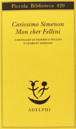 Beispielbild fr Carissimo Simenon-Mon cher Fellini. Carteggio zum Verkauf von libreriauniversitaria.it