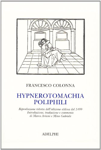 9788845914249: Hypnerotomachia Poliphili (rist. anast. 1499) (Classici)