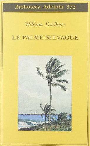 Stock image for Le palme Selvagge for sale by P.C. Schmidt, Bookseller