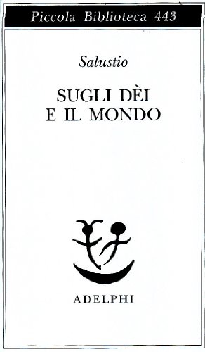 Sugli dÃ¨i e il mondo (Piccola biblioteca Adelphi) (9788845915192) by Sallustius