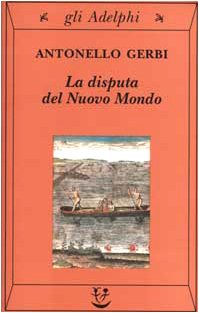 Beispielbild fr La disputa del Nuovo Mondo. Storia di una polemica (1750-1900) zum Verkauf von medimops