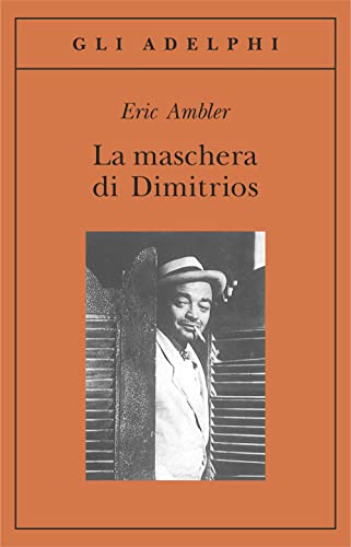 La maschera di Dimitrios (9788845915420) by Ambler, Eric