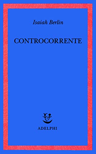 Controcorrente. Saggi di storia delle idee (9788845915604) by Berlin, Isaiah