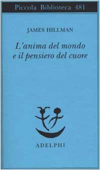 Beispielbild fr L'Anima Del Mondo E Il Pensiero Del Cuore zum Verkauf von medimops