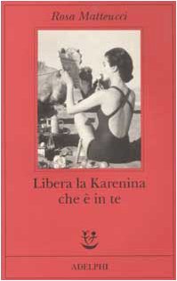 Beispielbild fr Libera la Karenina che  in te (Fabula) zum Verkauf von medimops